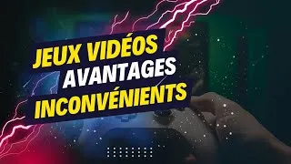 Miniature : Les AVANTAGES et INCONVÉNIENTS des jeux vidéos