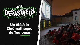 Miniature : Avis Désastreux S4E14 - Un été 2026 à la cinémathèque de Toulouse, partie 1