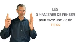 Miniature : Si tu veux avoir une vie de TITAN, commence par penser comme un TITAN | Axel ROCHER