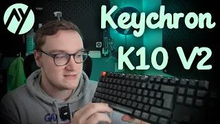Miniature : Un clavier mécanique OPEN-SOURCE et entièrement customisable ! (Keychron K10 V2)