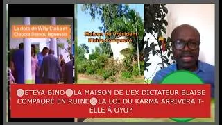 Miniature : 🔴ETEYA BINO🔴LA MAISON DE  BLAISE COMPAORÉ EN RUINE🔴LA LOI DU KARMA ARRIVERA T-ELLE À OYO?