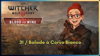 Miniature : The Witcher 3 | Episode 31 | Balade à Corvo Bianco