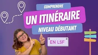 Miniature : Comprendre un itinéraire en LSF