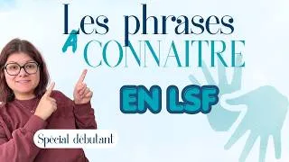Miniature : Les 5 premières phrases à connaître en LSF quand on débute !