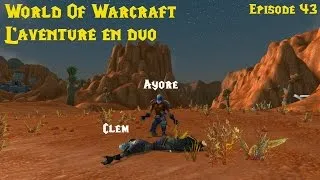Miniature : World Of Warcraft Aventure en Duo - Ep 43 - Apres Patch 7 FR Ayore et Clemchan