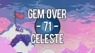 Miniature : 💎 GEM OVER #71 • CELESTE • GET HIGHER