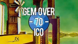 Miniature : 💎 GEM OVER #70 • ICO • EL MAESTRO