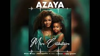 Miniature : AZAYA - MÈRES CÉLIBATAIRES (Audio officiel 2026)