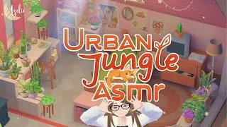 Miniature : ASMR 👩‍🍳 Découverte de Urban Jungle : Toujours plus de Plantes et de détente. (Ver. Démo)
