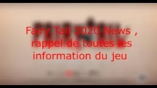 Miniature : Fairy Tail 2020 News , rappel de toutes les information du jeu