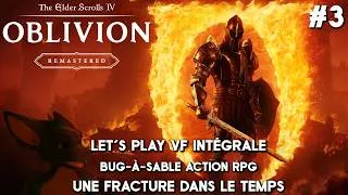Miniature : PC VF INTEGRALE - OBLIVION REMASTERED #3 - Une Fracture dans le Temps