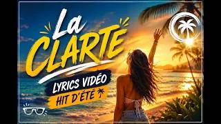 Miniature : La Clarté // Lyrics Vidéo // Hit d'été