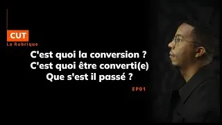 Miniature : B-RIGHT - CUT La rubrique - EP01 - La conversion