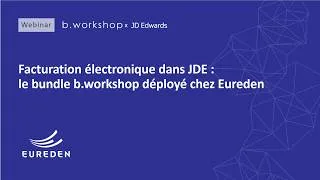 Miniature : Facturation électronique dans JDE : la solution spécifique b.workshop chez Eureden | Webinar