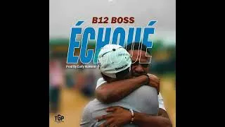 Miniature : B12 BOSS - Échoué (audio officiel) prod by @curlyauwono01