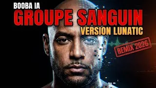 Miniature : Lunatic Remix :  Groupe Sanguin [Booba IA 2026]