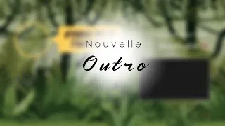 Miniature : Nouvelle Outro !