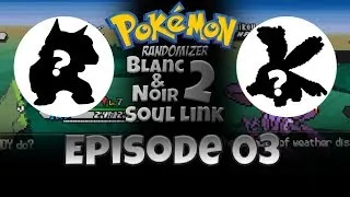 Miniature : Pokémon Blanc et Noir 2 Soul Link Randomizer Partie 3