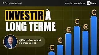 Miniature : Sa Méthode pour Investir à Long Terme en Bourse: Matthieu Louvet (FFP105)