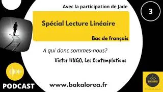 Miniature : Oral du bac : Lecture linéaire 3 / A qui donc sommes-nous ? Victor Hugo