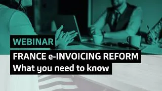 Miniature : [Webinar] FRANCE e-INVOICING REFORM : What you need to know