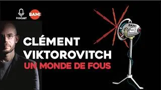 Miniature : “Un monde de fous“ Clément Viktorovitch