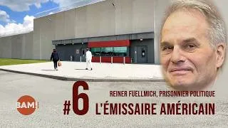 Miniature : Reiner Fuellmich, prisonnier politique #6 L'émissaire américain