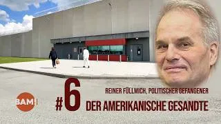 Miniature : Reiner Füllmich, politischer Gefangener #6 Der Amerikanische Gesandte