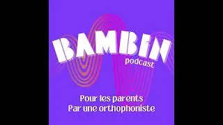 Miniature : BAMBIN podcast, c'est quoi ?