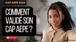 Miniature : CAp AEPE :  Comment validé  mon CAP AEPE  2026?