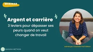 Miniature : Argent et carrière : 3 leviers pour dépasser ses peurs quand on veut changer de travail