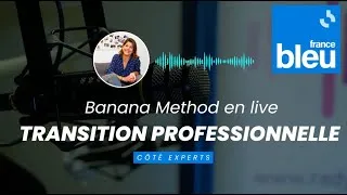 Miniature : On parle transition professionnelle avec Banana Method dans Côté Experts sur France Bleu Gironde