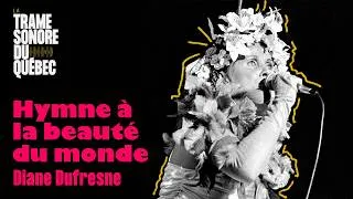 Miniature : Hymne à la beauté du monde, Diane Dufresne｜La Trame sonore du Québec