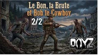 Miniature : DayZ FR : L'histoire de Bob le Cowboy 2/2 (9)