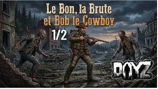 Miniature : DayZ FR : L'histoire de Bob le Cowboy 1/2 (9)