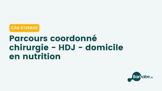 Miniature : Cas d'usage : Parcours coordonné chirurgie — HDJ — domicile en nutrition