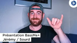Miniature : Présentation du BassMe+ - Jérémy (Sourd)