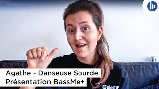 Miniature : Présentation BassMe+ / Agathe - Danseuse Sourde