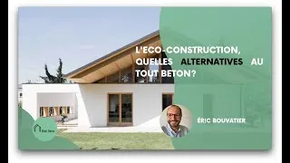 Miniature : Qu'est-ce que l'éco-construction ? construire en bois ? en terre ? en paille ? en chanvre ?