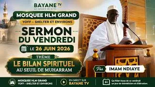Miniature : Sermon du Vendredi, le 26 Juin 2026 Thème : Le bilan spirituel au seuil de Muharram Par IMAM NDIAYE
