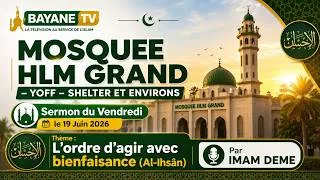 Miniature : Khoutba Vendredi, le 19 Juin 2026 Thème : L'ordre d'agir avec bienfaisance (Al-Ihsân) Par IMAM DEME