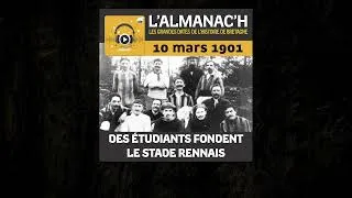 Miniature : Podcast L'Almanac'h : Des étudiants fondent le stade rennais