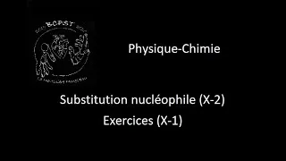 Miniature : Physique-Chimie (10-06) - Substitution nucléophile + exercices (X-1)