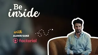Miniature : BE INSIDE - Interview de Alexis SANZ de FACTORIAL
