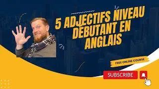 Miniature : 5️⃣ adjectifs niveau débutant!