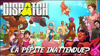 Miniature : Dispatch - La pépite inattendue?