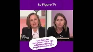 Miniature : Troubles de lattention tous nos adolescents sous psychostimulant Le figaro tv mai 2026