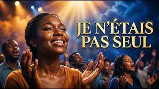 Miniature : Je N'Étais Pas Seul | Louange & Adoration 🔊 Chants qui redonnent espoir ✨