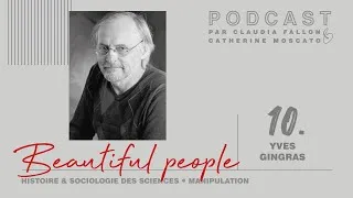 Miniature : Beautiful People -  Yves Gingras (Sociologie et histoire des sciences)