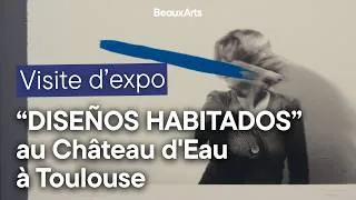 Miniature : Exposition au Château d'Eau à Toulouse : notre visite de "Diseños habitados"